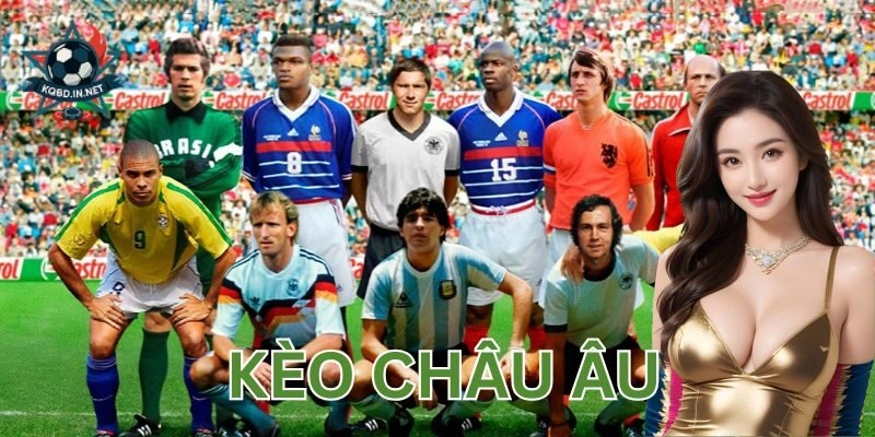 Mẹo chơi kèo châu Âu hiệu quả cho cược thủ