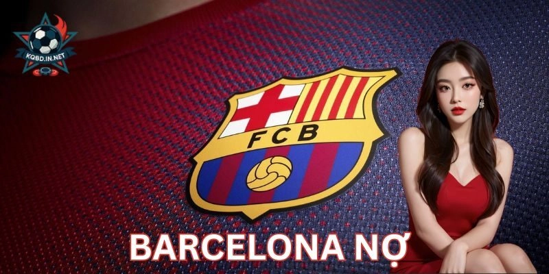 Tình trạng nợ nần ở Barcelona hiện tại