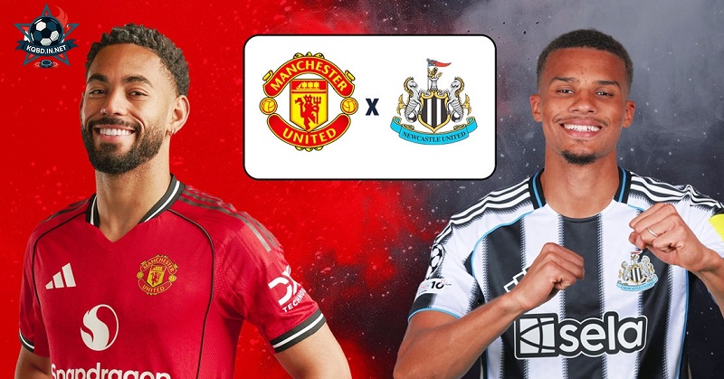 Bối cảnh trận đấu giữa MU vs Newcastle